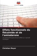 Cover-Bild zum Titel 'Effets fonctionnels du flécaïnide et de l'amiodarone' von 'Christian Mayer'