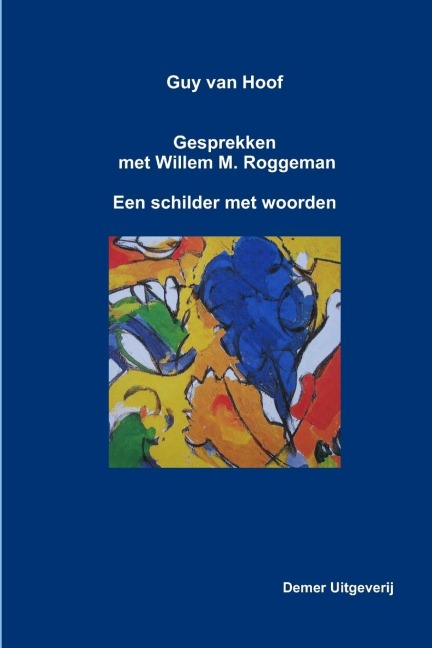 Guy van Hoof, gesprekken met Willem M. Roggeman - Willem M. Roggeman, Guy van Hoof