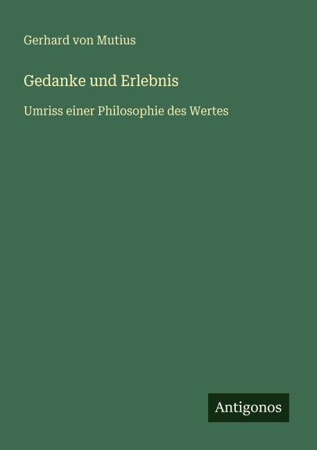 Gedanke und Erlebnis - Gerhard Von Mutius