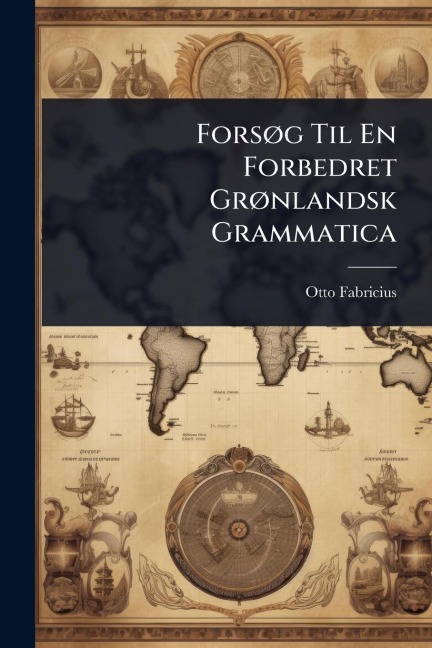 ForsÃ, g Til En Forbedret GrÃ, nlandsk Grammatica - Otto Fabricius