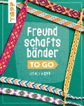 Cover-Bild zum Titel 'Freundschaftsbänder to go' von 'Heike Roland, Stefanie Thomas'