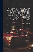 Cover-Bild zum Titel 'Il Principio Di Nazionalità Applicato Alle Relazioni Civili Internazionali E Riscontro Di Esso Colle Norme Di Diritto Internazionale Privato: Sancite' von 'Pietro Esperson'