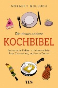Cover-Bild zum Titel 'Die etwas andere Kochbibel' von 'Norbert Golluch'