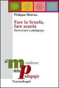 Cover-Bild zum Titel 'Fare la scuola, fare scuola. Democrazia e pedagogia' von 'Philippe Meirieu'
