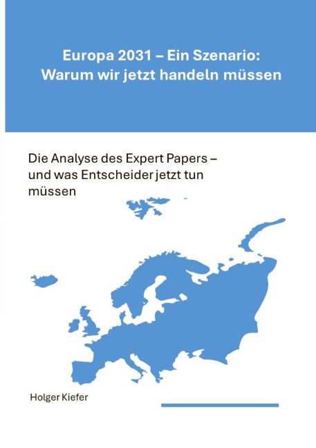 Europa 2031 - Ein Szenario: Warum wir jetzt handeln müssen - Holger Kiefer