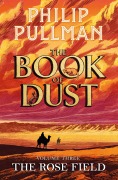 Cover-Bild zum Titel 'The Rose Field: The Book of Dust Volume Three' von 'Philip Pullman'