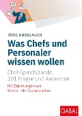 Cover-Bild zum Titel 'Was Chefs und Personaler wissen wollen' von 'Jörg Knoblauch'
