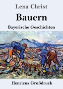Cover-Bild zum Titel 'Bauern (Großdruck)' von 'Lena Christ'