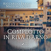 Cover-Bild zum Titel 'Complotto in riva d'Arno' von 'Riccardo Parigi, Massimo Sozzi'