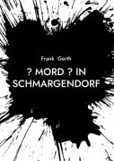 Cover-Bild zum Titel '? Mord ? in Schmargendorf' von 'Frank Gerth'