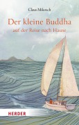 Cover-Bild zum Titel 'Der kleine Buddha auf der Reise nach Hause' von 'Claus Mikosch'