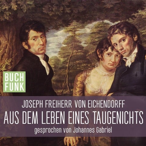 Aus dem Leben eines Taugenichts - Josef Freiherr von Eichendorff