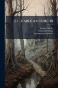 Cover-Bild zum Titel 'Le diable amoureux' von 'Jacques Cazotte, Gã(c)Rard de Nerval, Edouard de Beaumont'