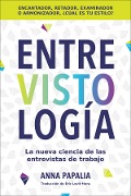 Interviewology \ Entrevistología (Spanish edition) - Anna Papalia