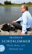 Wohl dem, der Heimat hat - Friedrich Schorlemmer