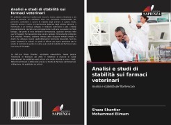 Cover-Bild zum Titel 'Analisi e studi di stabilità sui farmaci veterinari' von 'Shaza Shantier, Mohammed Elimam'