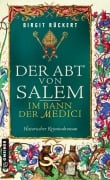 Der Abt von Salem - Im Bann der Medici - Birgit Rückert