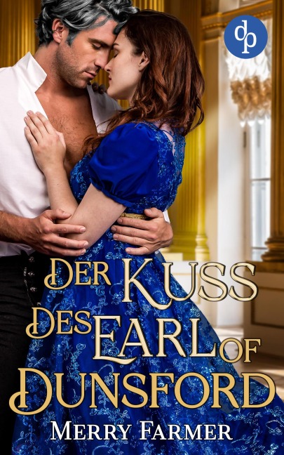 Der Kuss des Earl of Dunsford - Merry Farmer