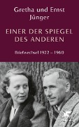 Cover-Bild zum Titel 'Einer der Spiegel des Anderen' von 'Ernst Jünger, Gretha Jünger'