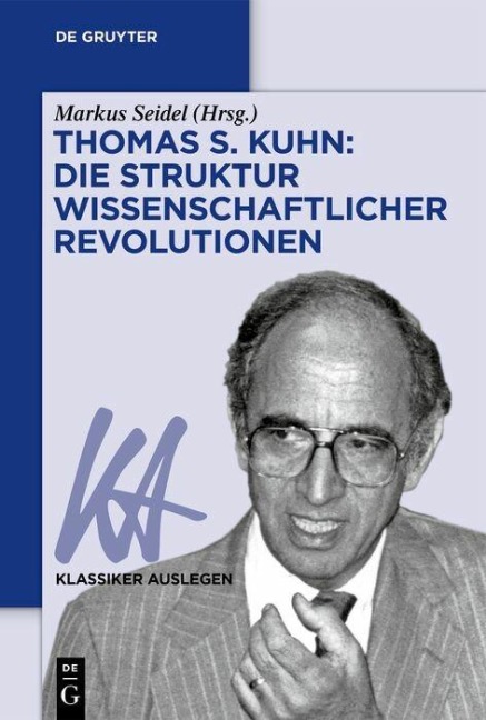 Thomas S. Kuhn: Die Struktur wissenschaftlicher Revolutionen - 