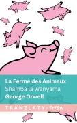 Cover-Bild zum Titel 'La Ferme des Animaux / Shamba la Wanyama' von 'George Orwell'