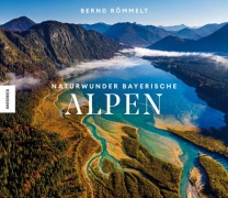 Cover-Bild zum Titel 'Naturwunder Bayerische Alpen' von 'Bernd Römmelt'