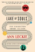 Cover-Bild zum Titel 'Lake of Souls: The Collected Short Fiction' von 'Ann Leckie'