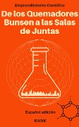 Cover-Bild zum Titel 'De Los Quemadores Bunsen a Las de Juntas' von 'Nikhil Kotta, Reeshab Anamula'