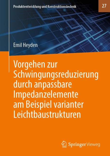 Vorgehen zur Schwingungsreduzierung durch anpassbare Impedanzelemente am Beispiel varianter Leichtbaustrukturen - Emil Heyden