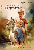 Felix und der Klapperstorch - Vom Jungen, der endlich ein großer Bruder werden wollte - Bilderbuch ab 3 Jahren - Angela Noack