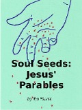 Soul Seeds: Jesus' Parables - Ed Hurst