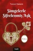 Cover-Bild zum Titel 'Simgelerle Sifrelenmis Ask Edirne' von 'Tuncer Dabanli'
