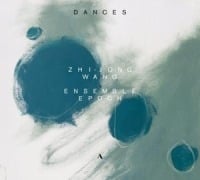 Dances - Ensemble/Wang Epoch