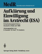 Cover-Bild zum Titel 'Aufklärung und Einwilligung im Arztrecht (ESA)' von 'Erwin Deutsch, Monika Hartl, Thomas Carstens'