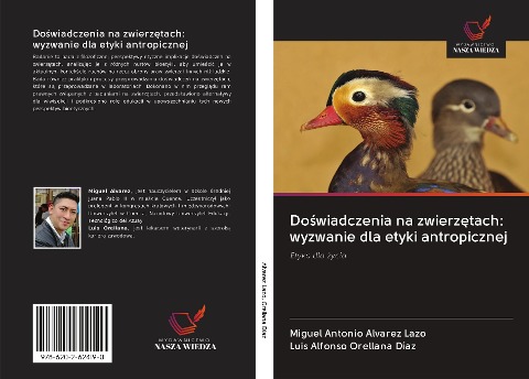 Do¿wiadczenia na zwierz¿tach: wyzwanie dla etyki antropicznej - Miguel Antonio Alvarez Lazo, Luis Alfonso Orellana Díaz