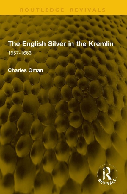 The English Silver in the Kremlin - Charles Oman