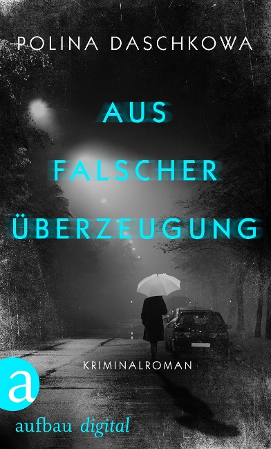 Aus falscher Überzeugung - Polina Daschkowa