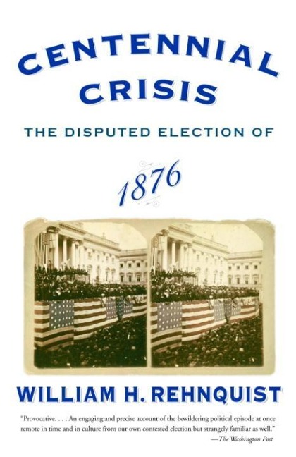Centennial Crisis - William H. Rehnquist