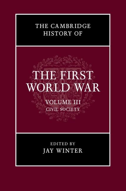 The Cambridge History of the First World War, Volume 3 - 