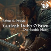 Cover-Bild zum Titel 'Turlogh Dubh O'Brien - Der Dunkle Mann' von 'Robert E. Howard'