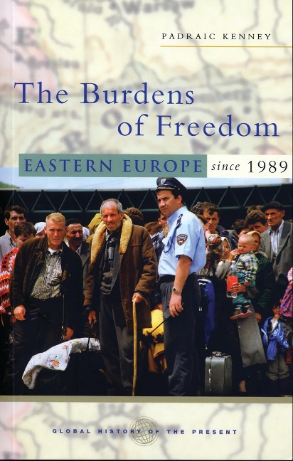 The Burdens of Freedom - Padraic Kenney