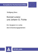 Cover-Bild zum Titel 'Konrad Lorenz und Johann G. Fichte' von 'Wolfgang Senz'