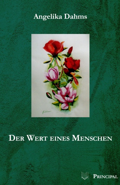 Der Wert eines Menschen - Angelika Dahms