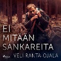 Cover-Bild zum Titel 'Ei mitään sankareita' von 'Veli Ranta-Ojala'