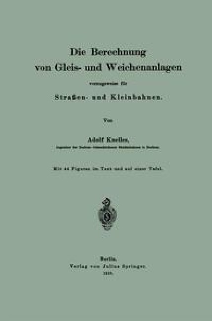Die Berechnung von Gleis- und Weichenanlagen vorzugsweise für Straßen- und Kleinbahnen - Adolf Knelles