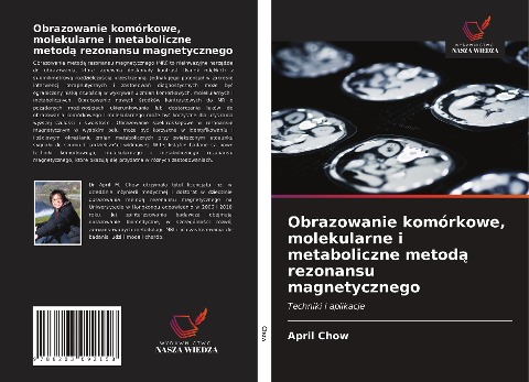 Obrazowanie komórkowe, molekularne i metaboliczne metod¿ rezonansu magnetycznego - April Chow