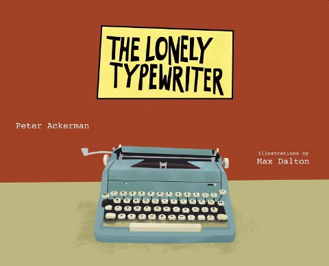 The Lonely Typewriter - Peter Ackerman