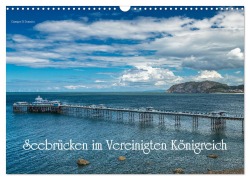Cover-Bild zum Titel 'Seebrücken im Vereinigten Königreich (Wandkalender 2026 DIN A3 quer), CALVENDO Monatskalender' von 'Giuseppe Di Domenico'