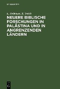 Cover-Bild zum Titel 'Neuere biblische Forschungen in Palästina und in angrenzenden Ländern' von 'E. Robinson, E. Smith'