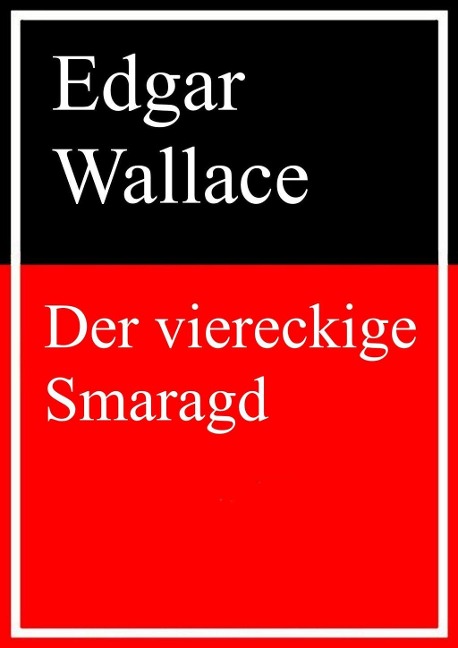Der viereckige Smaragd - Edgar Wallace